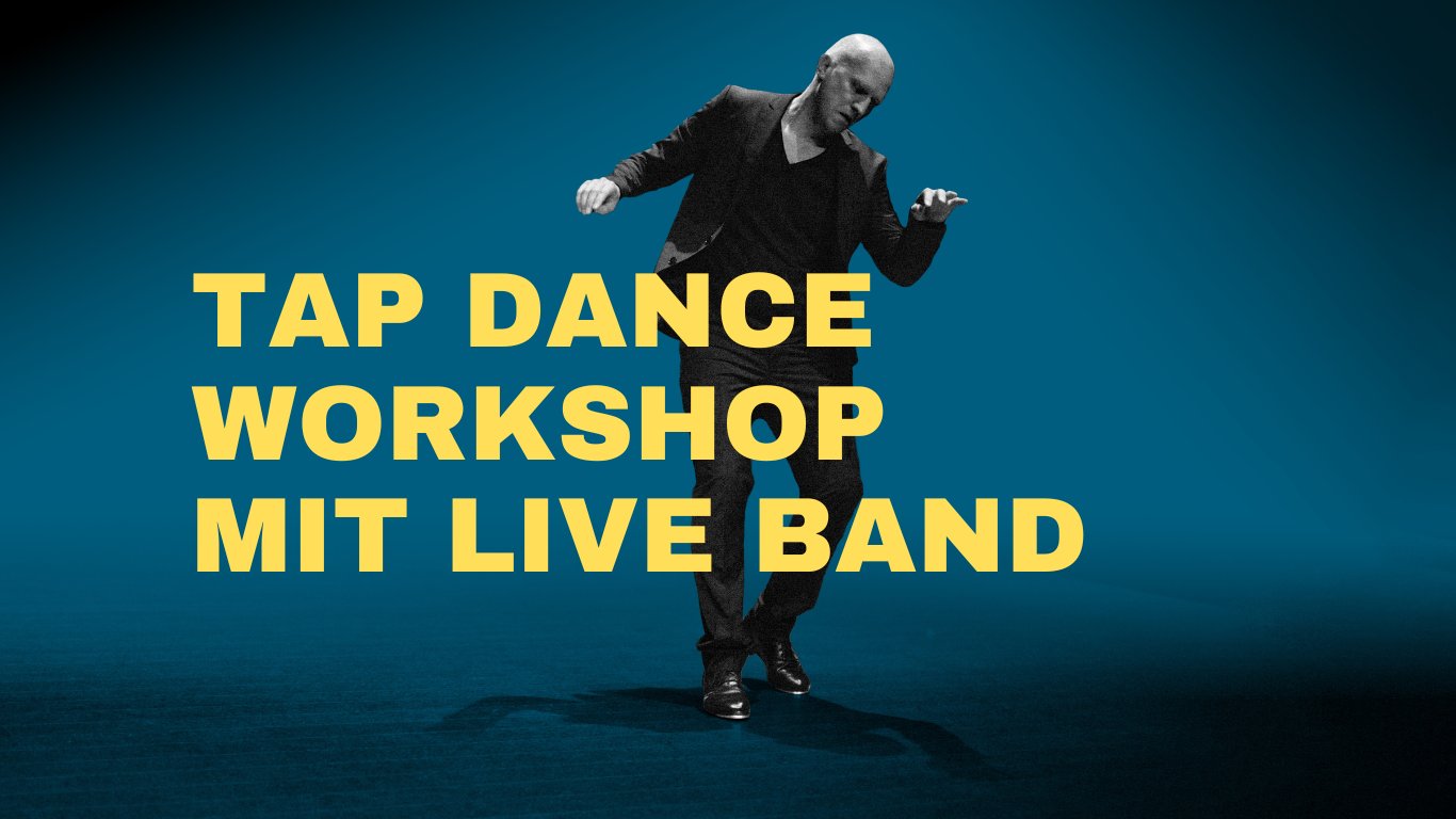 Tap Dance Workshop mit Live-Band Tap Dance Workshop mit Live-Band